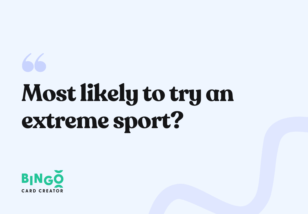 most likely to try an extreme sport
